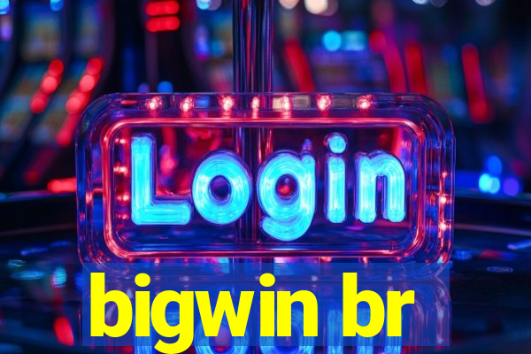 bigwin br